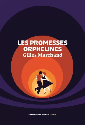 Gilles Marchand – Les Promesses orphelines